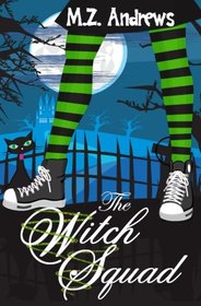 The Witch Squad (A Witch Squad Cozy Mystery) (Volume 1)