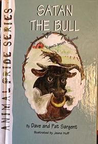 Satan the Bull (Sargent, Dave, Animal Pride Series, 37.)