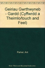 Geiriau Gwrthwyneb - Gardd (Cyffwrdd a Theimlo) (Welsh Edition)