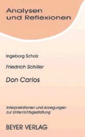 Schiller. Don Carlos. Analysen und Reflexionen