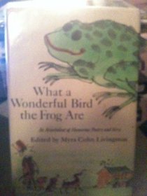 What a Wonderful Bird the Frog Are: An Assortment of Humorous Poetry and Verse