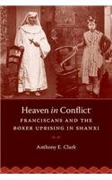 Heaven in Conflict: Franciscans and the Boxer Uprising in Shanxi