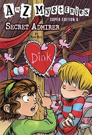 A to Z Mysteries Super Edition #8: Secret Admirer (A Stepping Stone Book(TM))