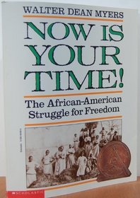 Now Is Your Time! The African-American Struggle for Freedom