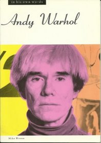 Andy Warhol in His Own Words (In their own words)