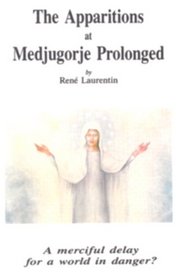 Apparitions at Medjugorje Prolonged: A Merciful Delay for a World in Danger