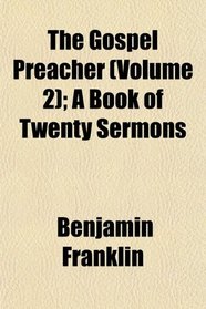 The Gospel Preacher (Volume 2); A Book of Twenty Sermons