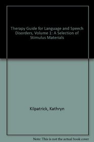 Therapy Guide for Language and Speech Disorders, Volume 1: A Selection of Stimulus Materials