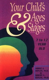 Your Child's Ages & Stages: 7 to 12 Year Old: Values Acquiring Stage