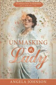 Unmasking A Lady (An Assignation to Remember)