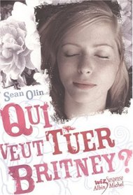 Qui Veut Tuer Britney (French Edition)