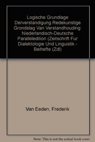 Logische Grundlage derVerstandigung Redekunstige grondslag van verstandhouding: Niederlandisch-Deutsche Paralleledition (Zeitschrift fur Dialektologie ... - Beihefte (ZDL-B)) (German Edition)