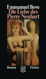Die Liebe des Pierre Neuhart. Roman.