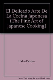 El Delicado Arte De La Cocina Japonesa (The Fine Art of Japanese Cooking)
