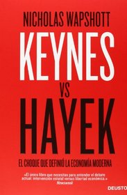 Keynes Hayek: El choque que defini la economa moderna