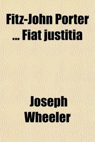 Fitz-John Porter ... Fiat justitia