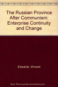 The Russian Province After Communism: Enterprise Continuity and Change