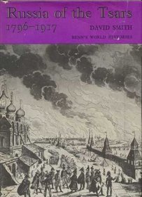 Russia of the Tsars, 1796-1917 (Benn's World Histories)