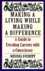 Making a Living While Making a Difference:  A Guide to Creating Careers With a Conscience