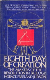 The Eighth Day of Creation: Makers of the Revolution in Biology (Touchstone Books)