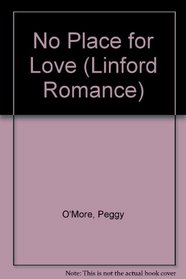 No Place for Love (Linford Romance Library)