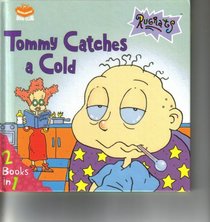 Tommy Catches a Cold (Rugrats: Tommy Catches a Cold and Rugrats:  Jungle Trek (2 books in 1))