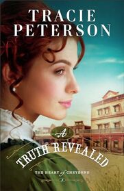 A Truth Revealed: (A Christian Western Historical Romance Book) (The Heart of Cheyenne)