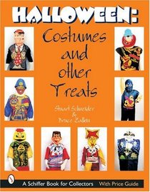Halloween Costumes & Other Treats (A Schiffer Book for Collectors)