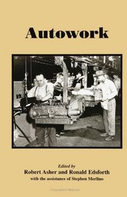 Autowork (Suny Series in American Labor History)