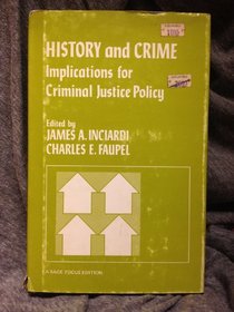 History and Crime: Implications for Criminal Justice Policy (SAGE Focus Editions)