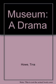 Museum: A Drama