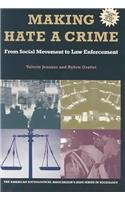 Making Hate a Crime: From Social Movement to Law Enforcement (Rose Series in Sociology)