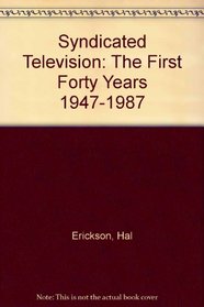 Syndicated Television: The First Forty Years, 1947-1987