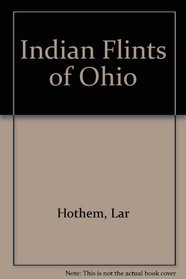 Indian Flints of Ohio (Artifacts and Collectibles)