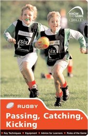 Skills: Rugby - Passing, Catching, Kicking (Know the Game)