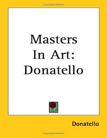 Masters in Art: Donatello