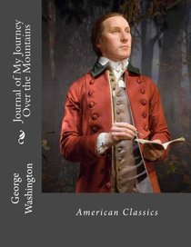 Journal of My Journey Over the Mountains: American Classics