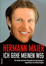 Ich gehe meinen Weg: Die einzige autorisierte Biographie des Olympiasiegers (German Edition)