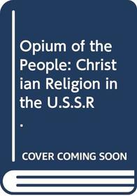 Opium Of The People: Christian Religion In The Ussr