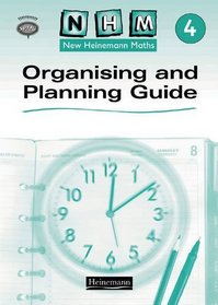 New Heinemann Maths: Organising and Planning Guide Year 4 (New Heinemann Maths)