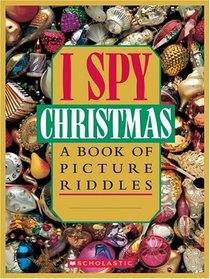 I Spy Christmas: A Book of Picture Riddles