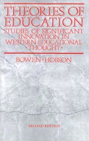 Theories of Education: Studies of Significant Innovation in Western Educational Thought