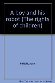 A boy and his robot (The rights of children)
