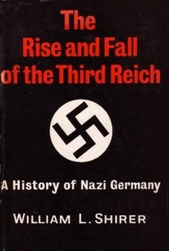 The Rise and Fall of the Third Reich: A History of Nazi Germany