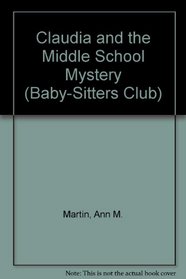 Claudia and the Middle School Mystery (Baby-Sitters Club, 40)