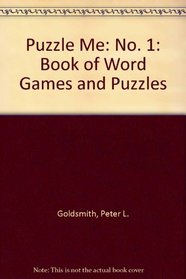 Puzzle Me: No. 1: Book of Word Games and Puzzles