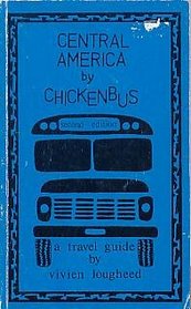 Central America by Chickenbus