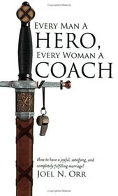 Every Man a Hero, Every Woman a Coach