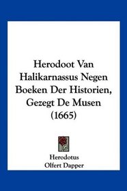 Herodoot Van Halikarnassus Negen Boeken Der Historien, Gezegt De Musen (1665) (Mandarin Chinese Edition)