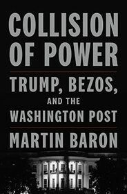 Collision of Power: Trump, Bezos, and THE WASHINGTON POST